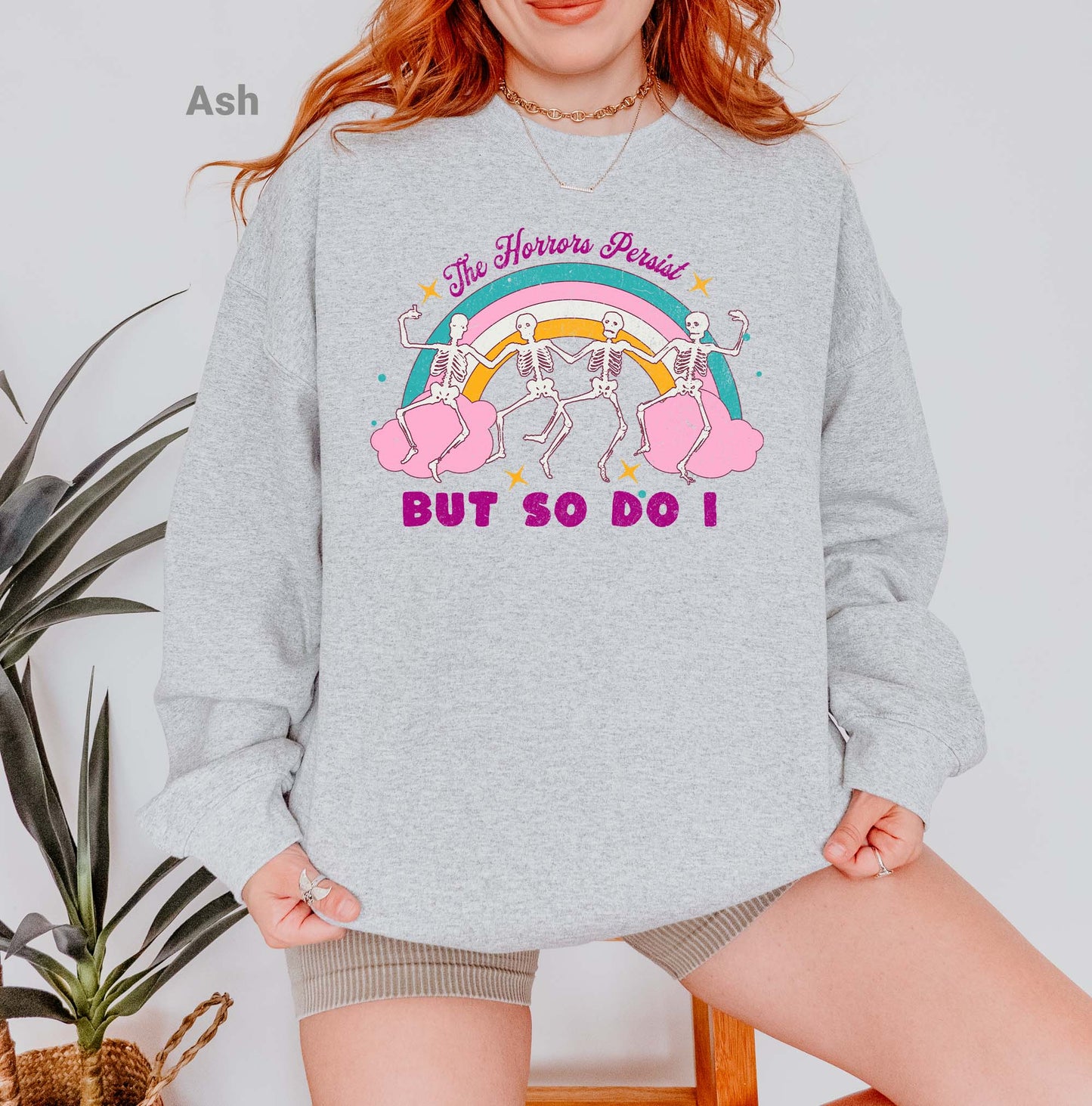 The Horrors Persist But So Do I Sweatshirt