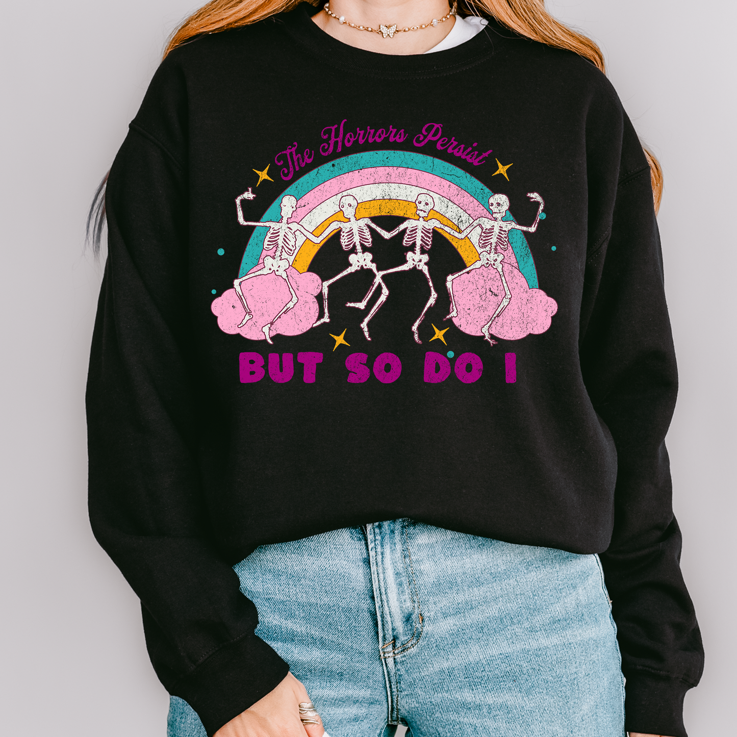 The Horrors Persist But So Do I Sweatshirt