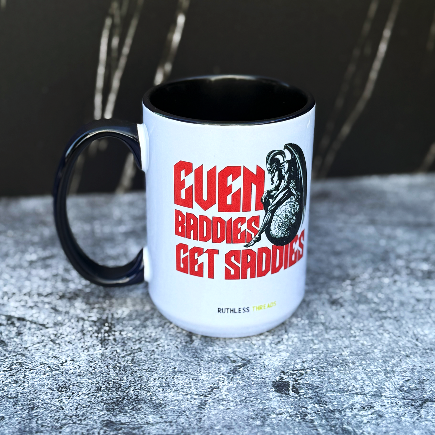Even Baddies Get Saddies 15 oz Coffee Mug