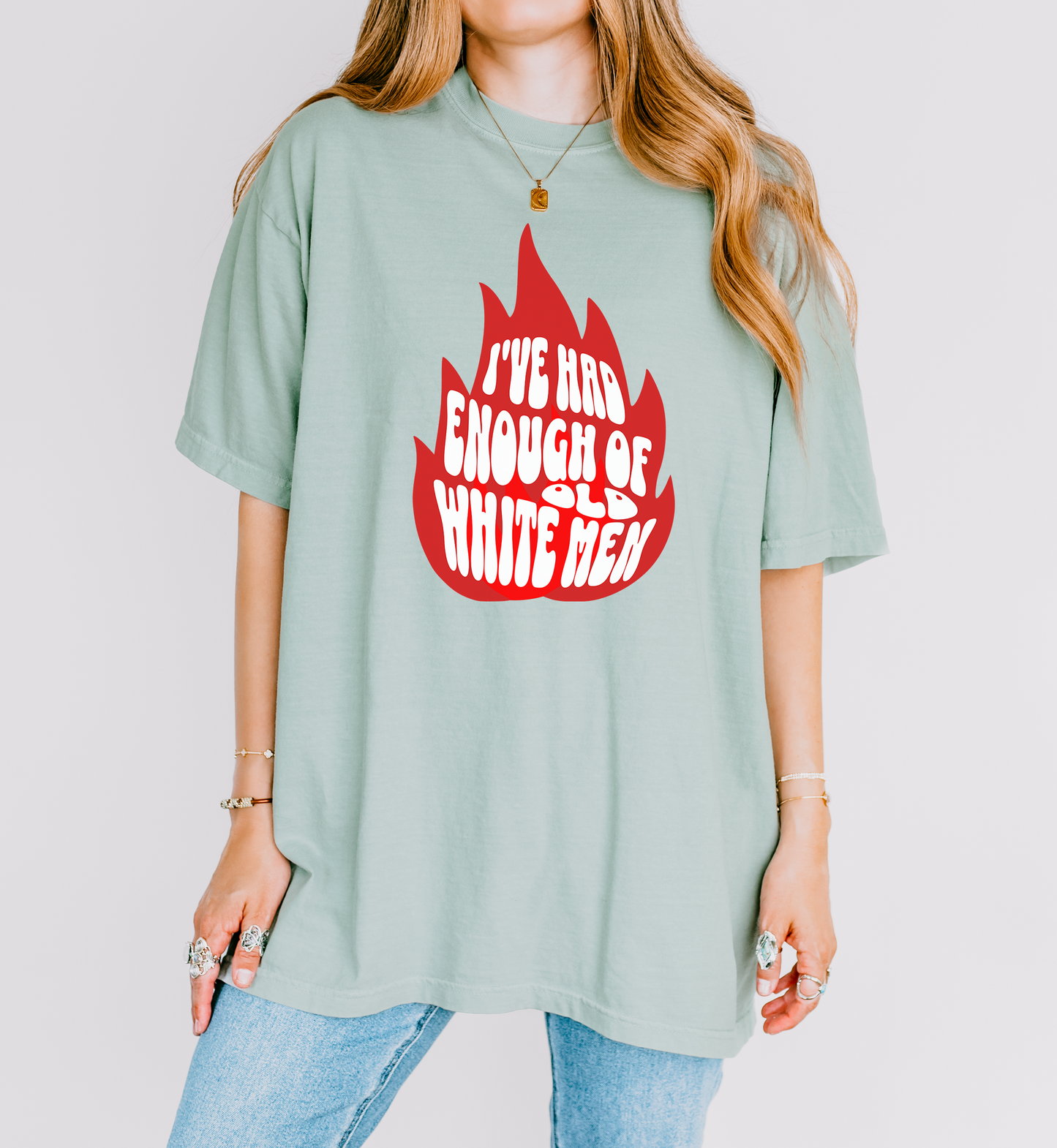 I've Had Enough of Old White Men T-Shirt