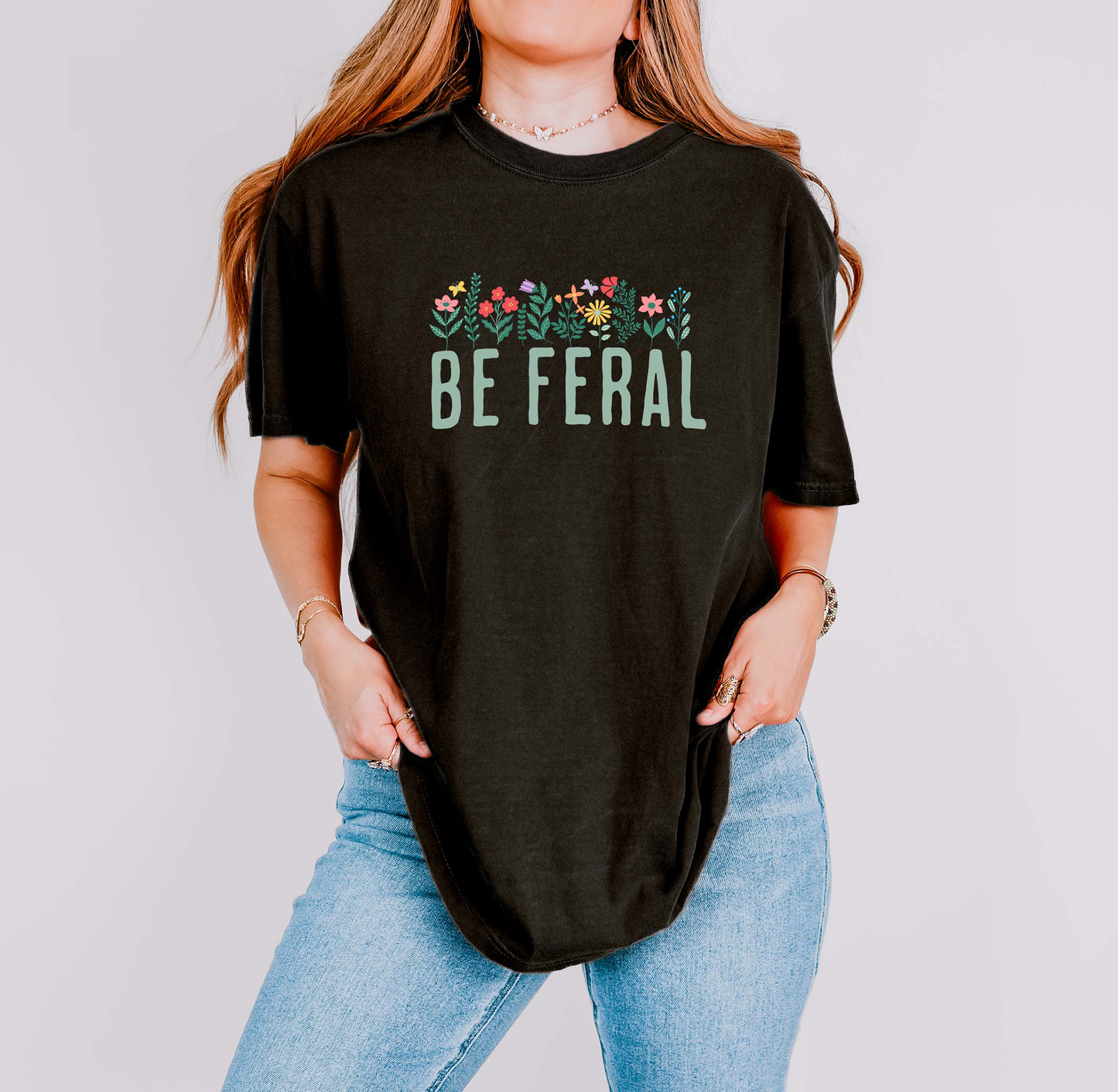Be Feral Floral T-Shirt