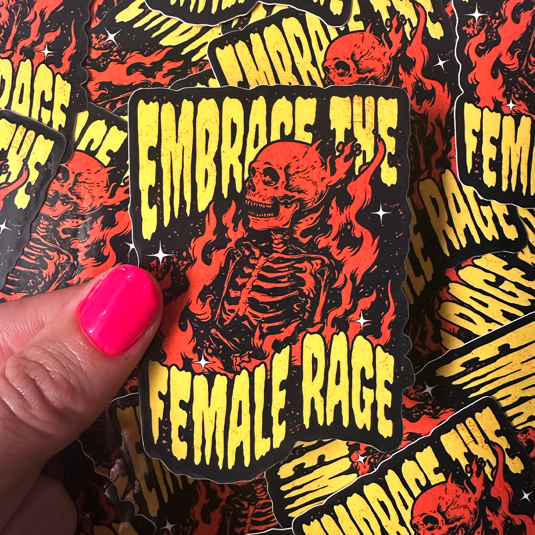 Embrace The Female Rage Sticker