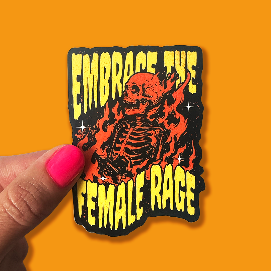 Embrace The Female Rage Sticker