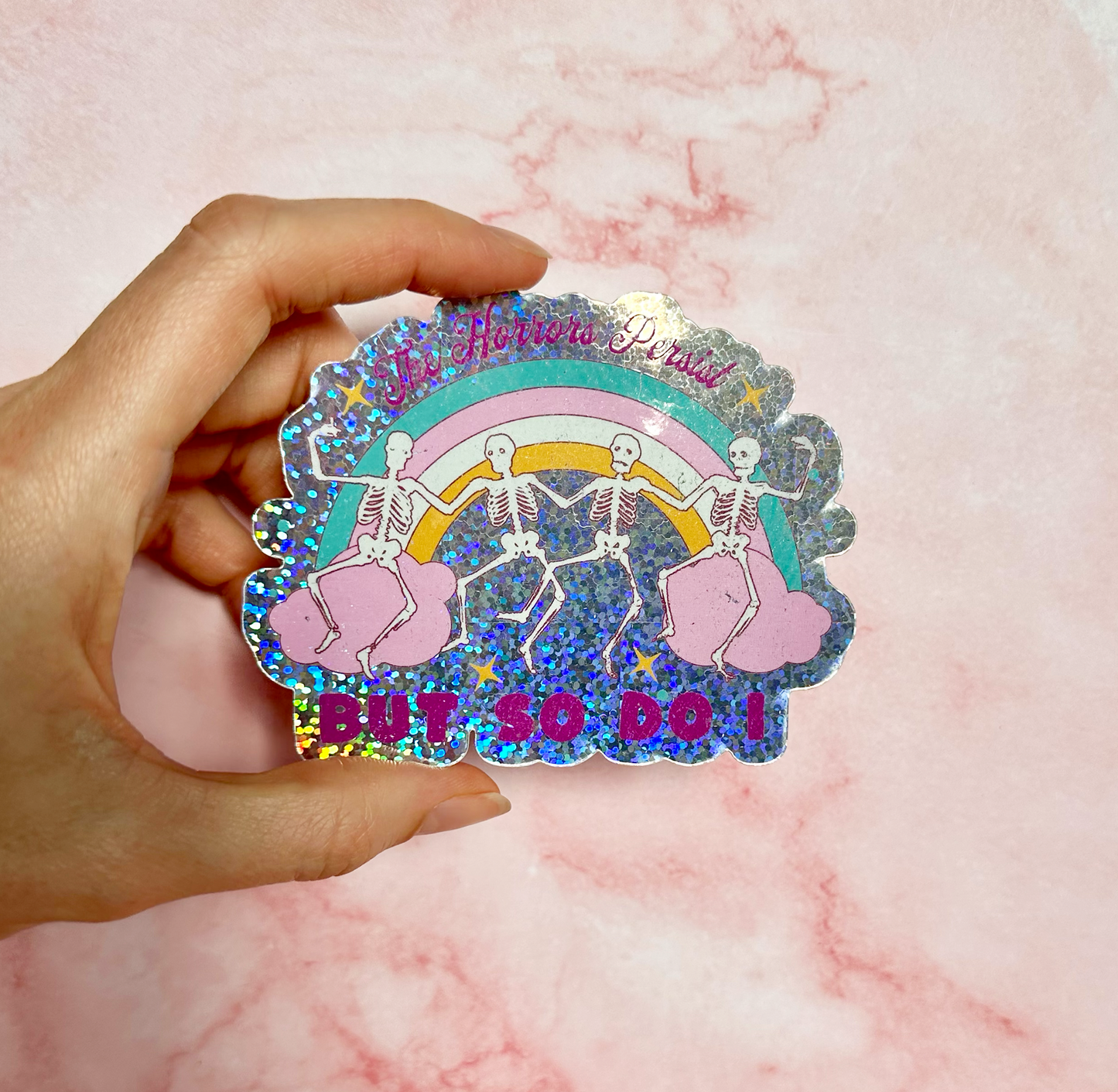 The Horrors Persist But So Do I Sticker