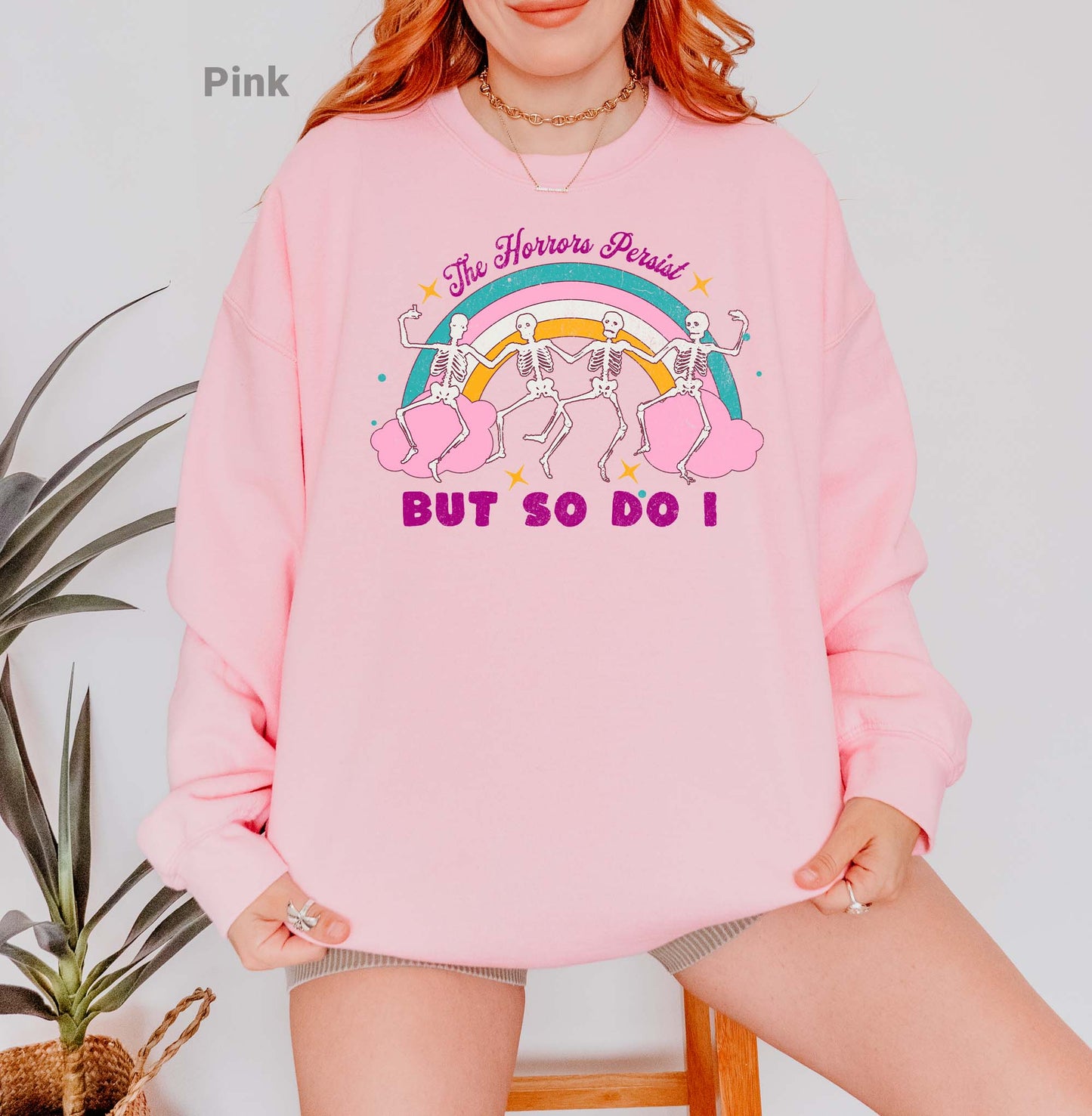 The Horrors Persist But So Do I Sweatshirt
