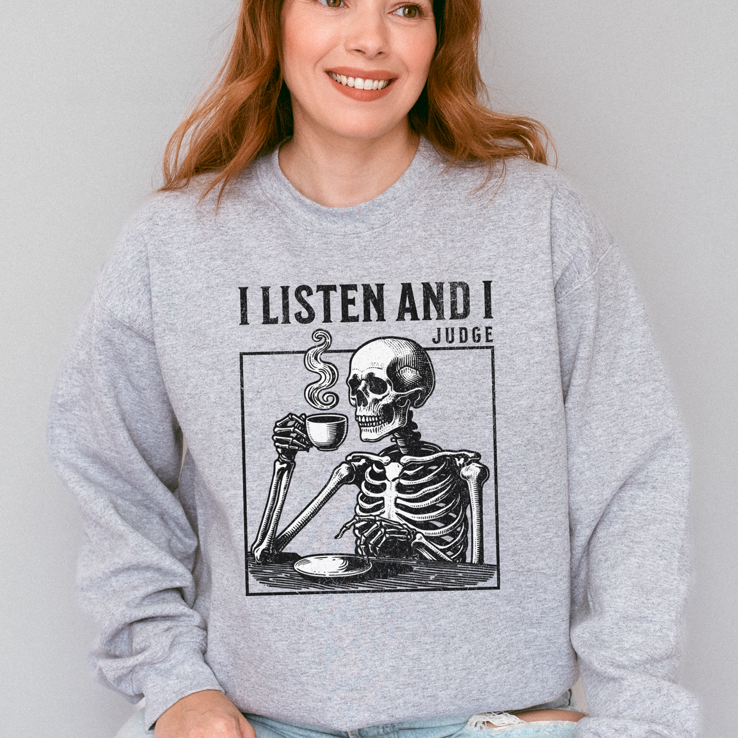 I Listen and I Judge Crewneck