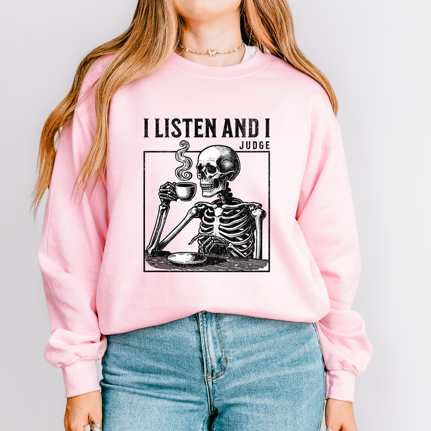 I Listen and I Judge Crewneck