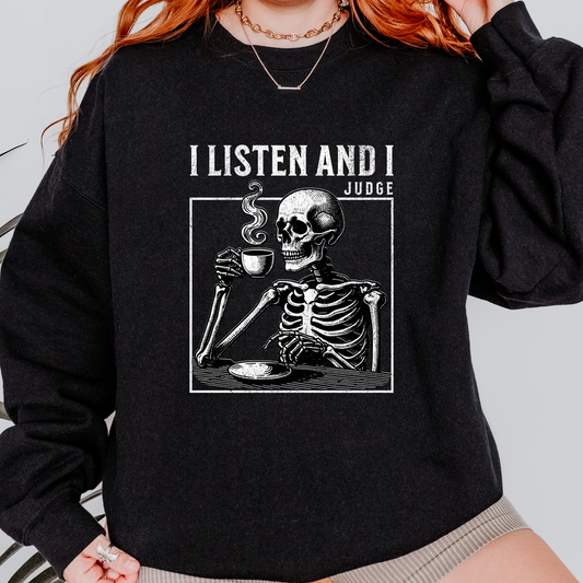 I Listen and I Judge Crewneck