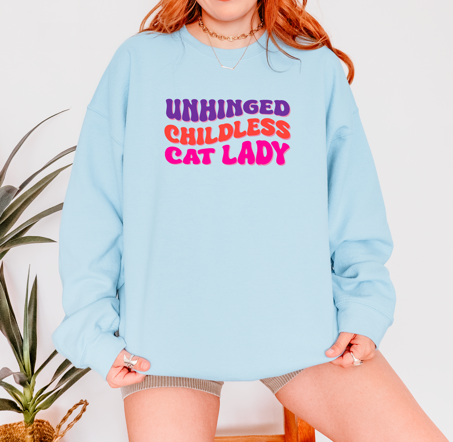 Unhinged Childless Cat Lady Crewneck Sweatshirt