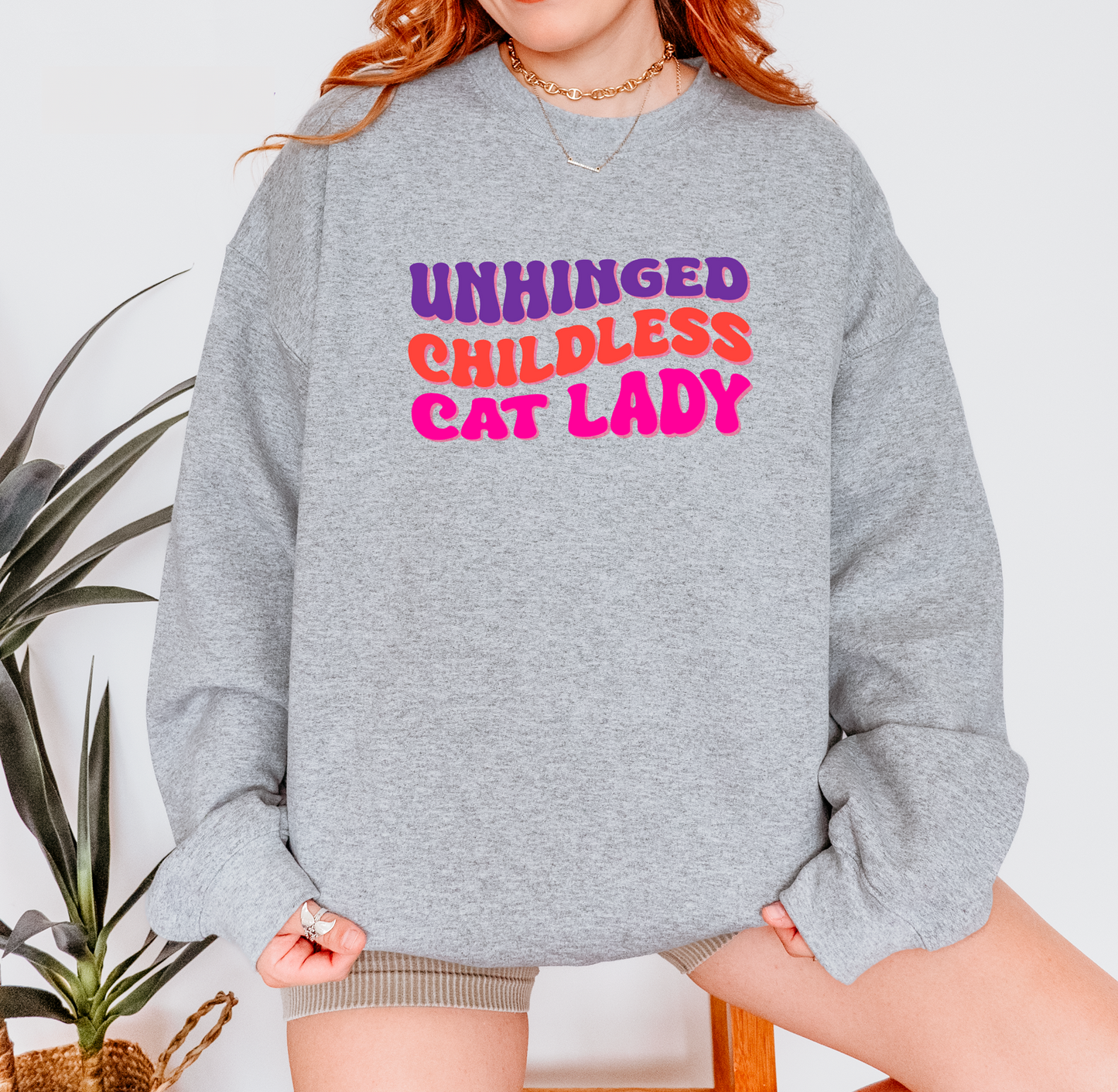 Unhinged Childless Cat Lady Crewneck Sweatshirt