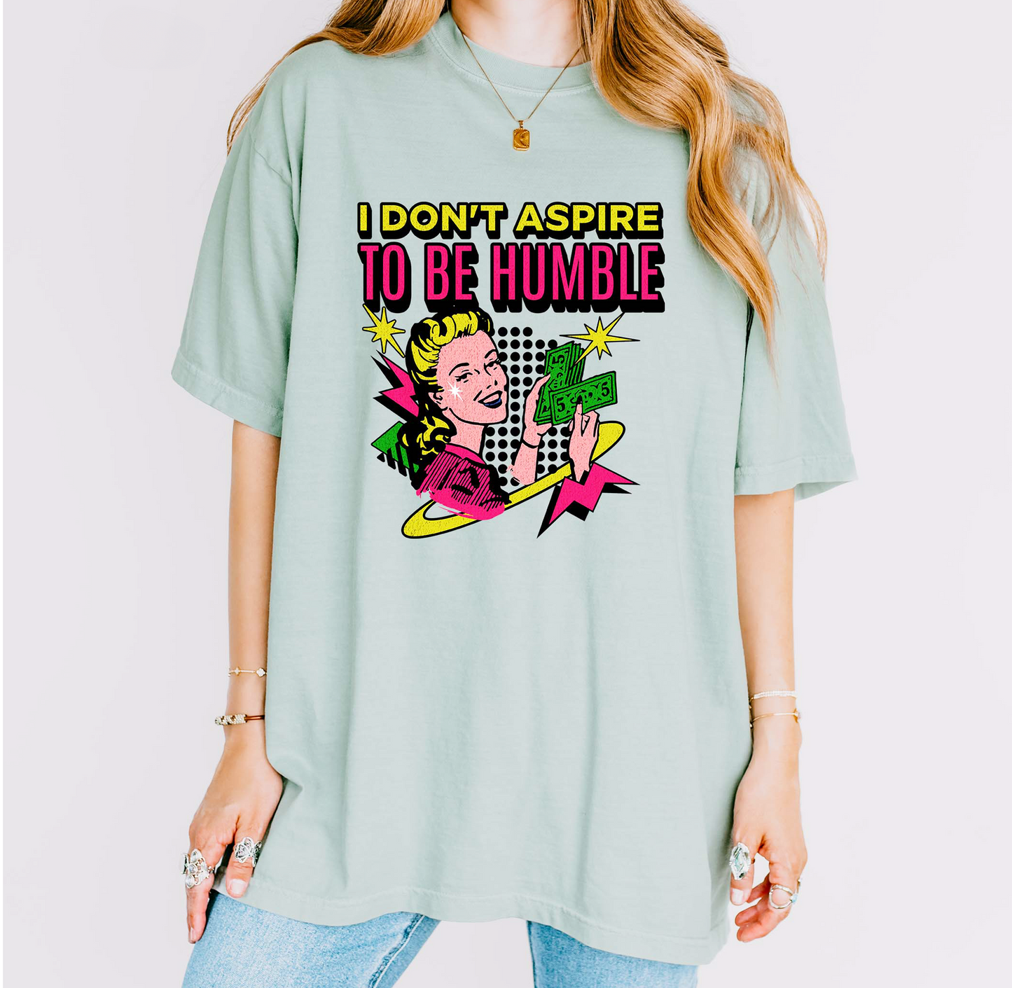 I Don't Aspire to Be Humble T-Shirt