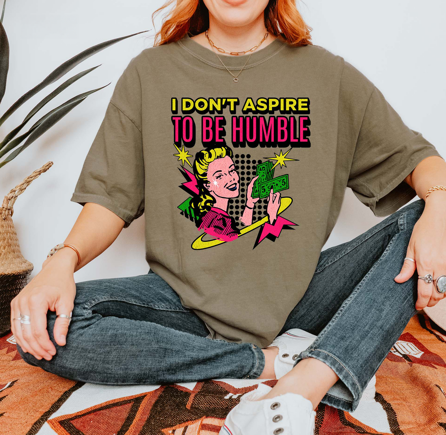 I Don't Aspire to Be Humble T-Shirt