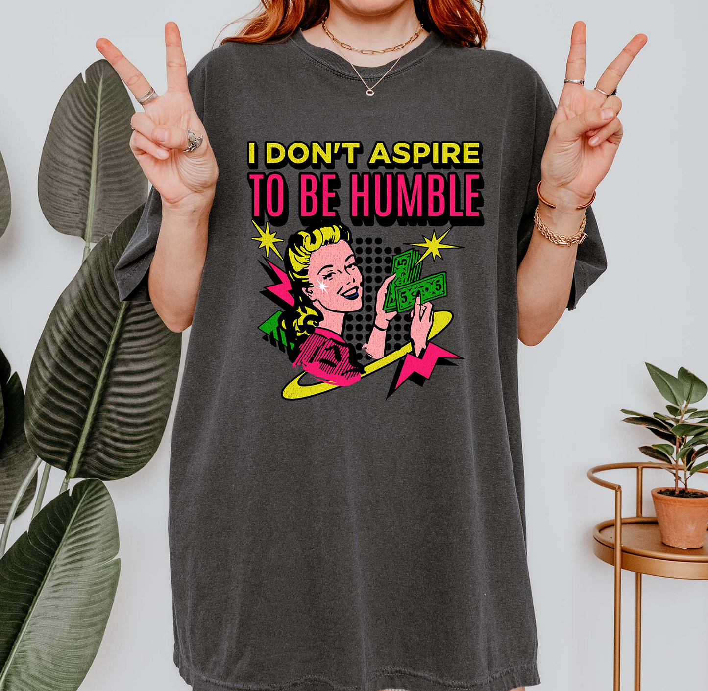 I Don't Aspire to Be Humble T-Shirt