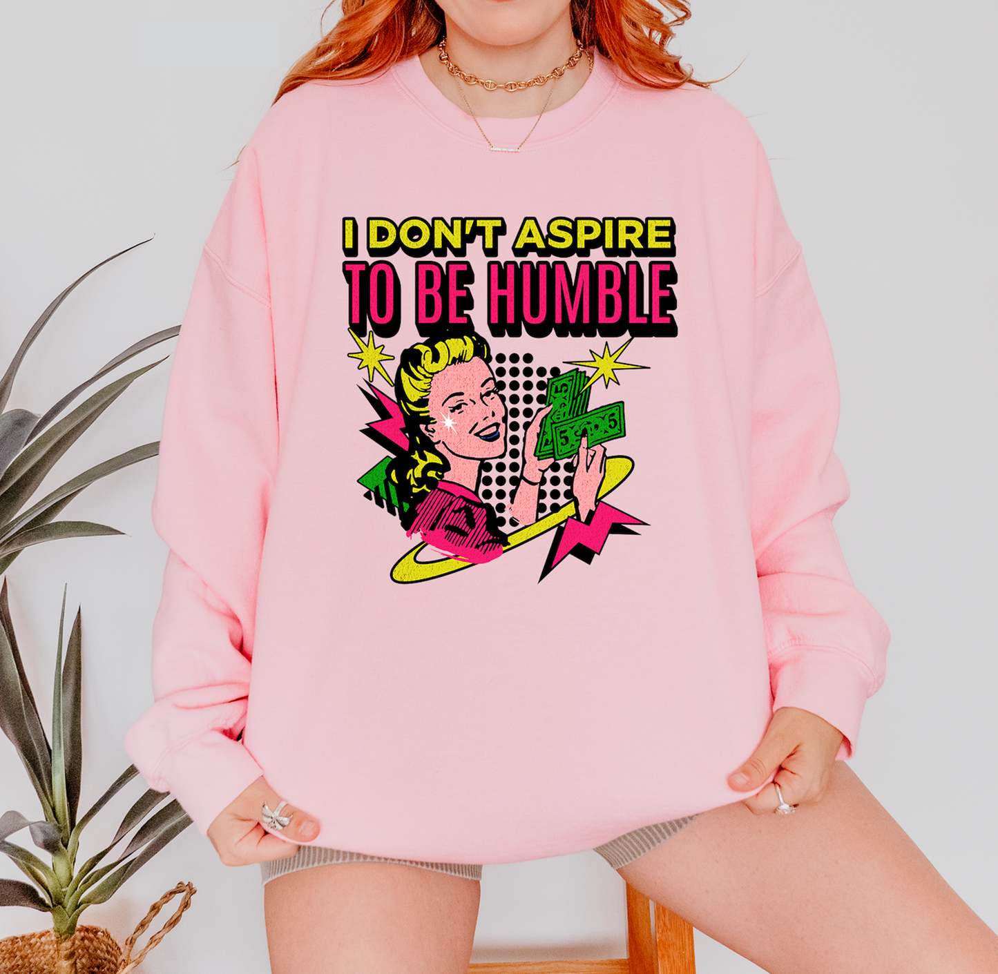 I Don’t Aspire to Be Humble Crewneck Sweatshirt