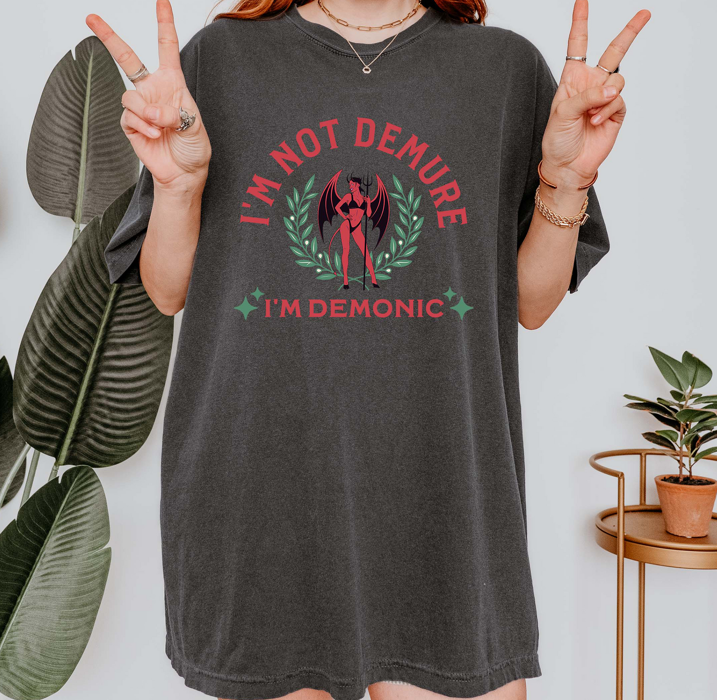 I'm Not Demonic, I'm Demure T-Shirt