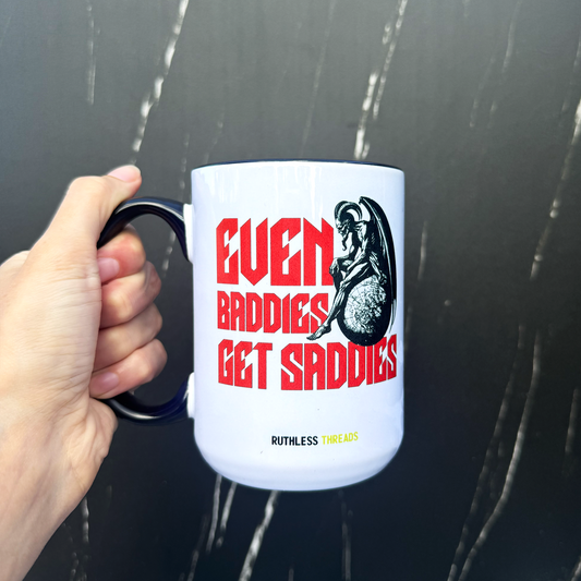 Even Baddies Get Saddies 15 oz Coffee Mug