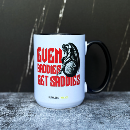 Even Baddies Get Saddies 15 oz Coffee Mug