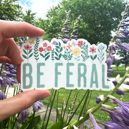 Be Feral Transparent Sticker