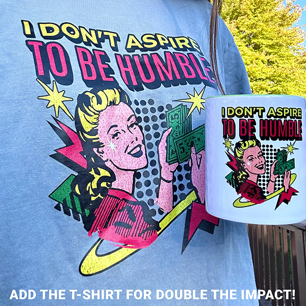 I Don't Aspire To Be Humble 11 oz Coffee Mug