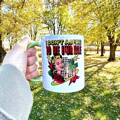 I Don't Aspire To Be Humble 11 oz Coffee Mug