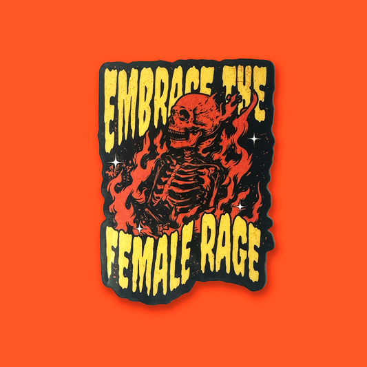 Embrace The Female Rage Sticker
