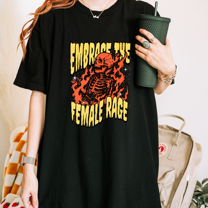 Embrace the Female Rage T-Shirt