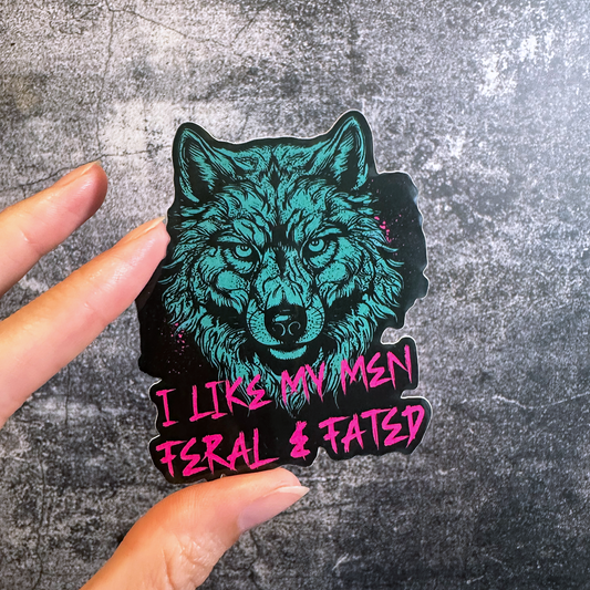 I Like My Men Feral and Fated Sticker