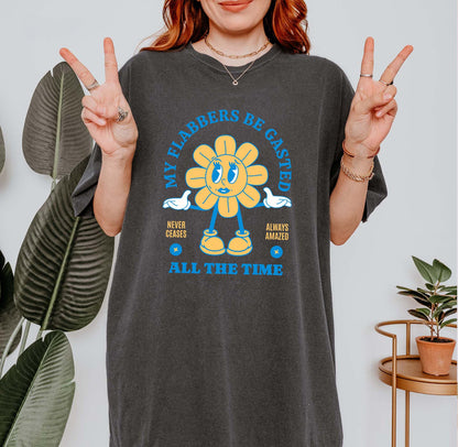 My Flabbers Be Gasted T-Shirt