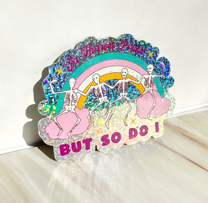 The Horrors Persist But So Do I Sticker