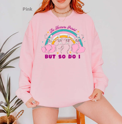 The Horrors Persist But So Do I Sweatshirt