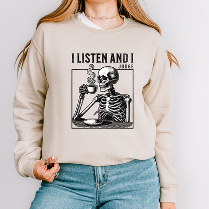 I Listen and I Judge Crewneck