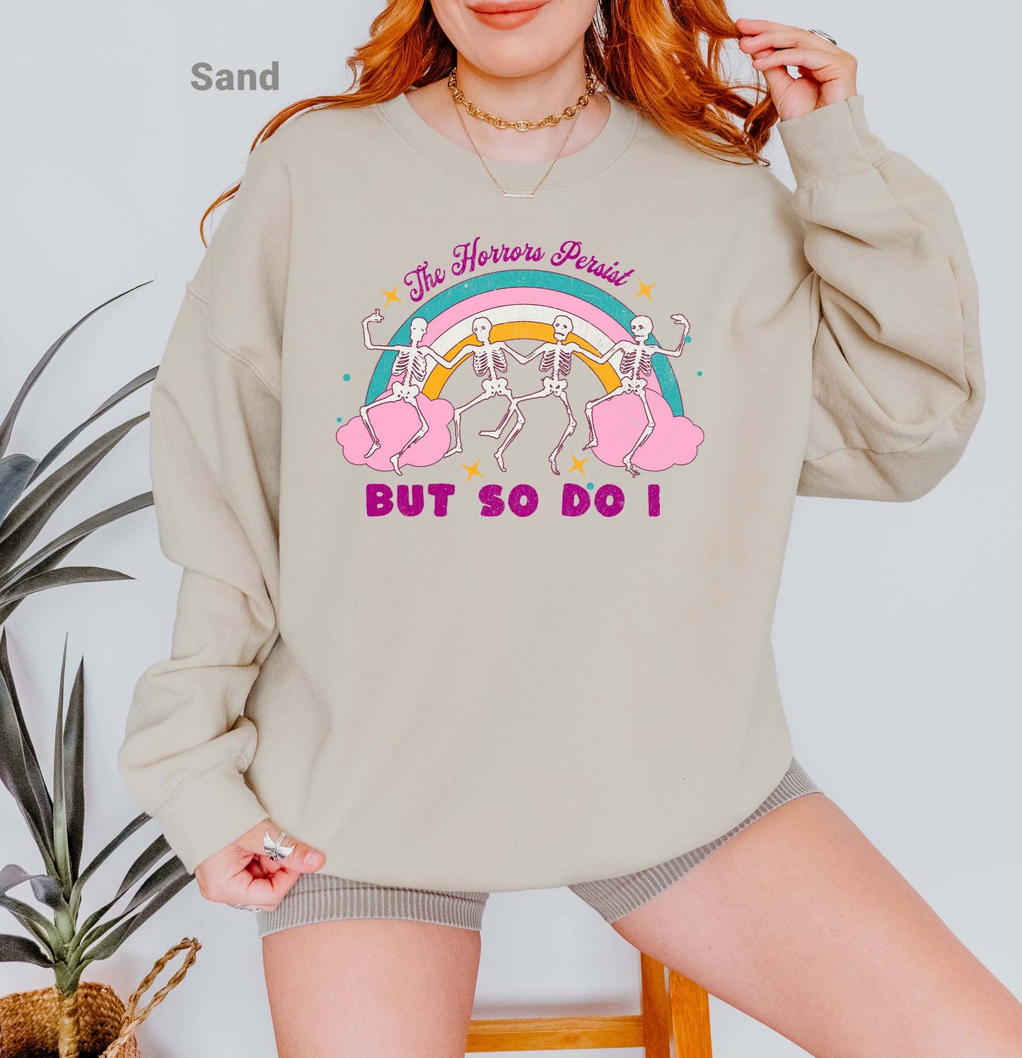 The Horrors Persist But So Do I Sweatshirt