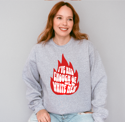I've Had Enough of Old White Men Sweatshirt