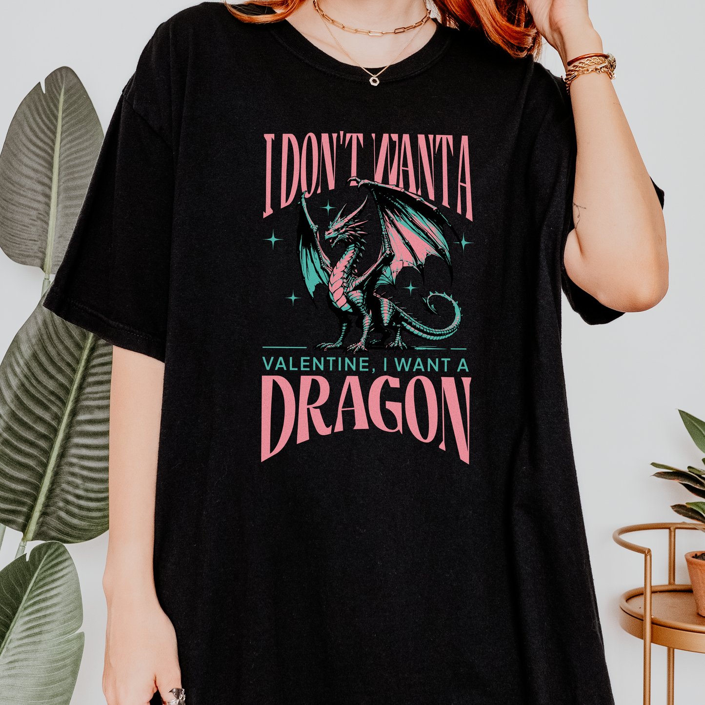 I Want A Dragon Valentine's Day Shirt